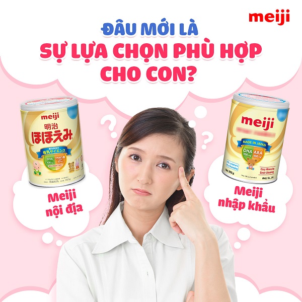 Mẹ chọn sữa Meiji nội địa hay sữa Meiji nhập khẩu